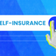 Self-Insurance: Your Best Protection Against Health and Accident Risks